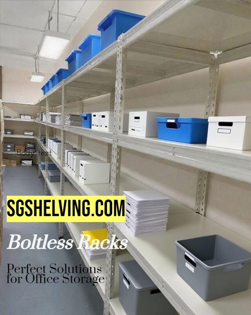 Boltless Rack SG, Storeroom Rack, Storage Rack, Shelving Bed Rack boltless-racks-for-office-817x1024 What are Boltless racks  
